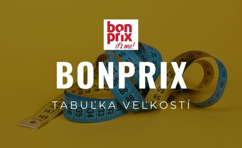 Tabuľka veľkostí Bonprix.sk: Vyberte si skvele padnúci kúsok ľahko a s istotou