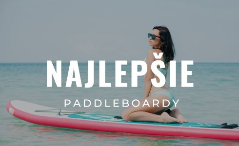 TOP paddleboardy na leto 2024: Recenzie & Sprievodca výberom