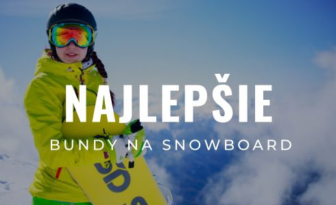 Najlepšie snowboardové bundy 2023/2024: Recenzie, testovanie & Ako vybrať