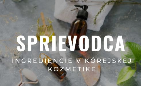 Ingrediencie v kórejskej kozmetike: Čo naozaj funguje (a prečo)