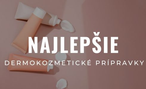 Najlepšia dermokozmetika: Recenzie, testy a porovnanie 2025