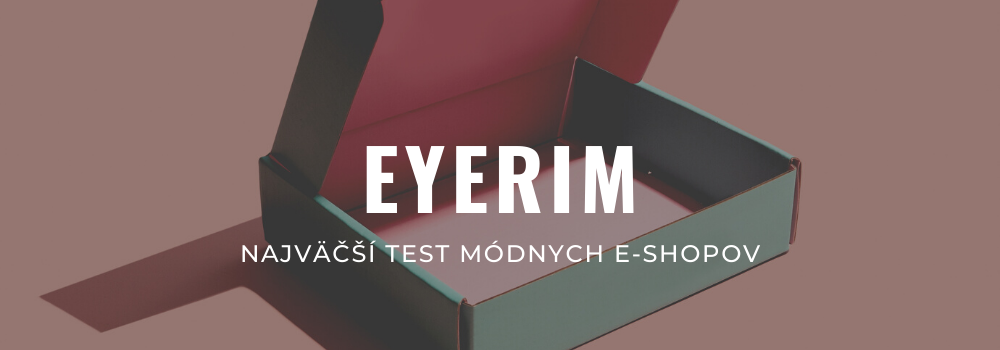 Recenzia eyerim.sk: Najväčší test módnych e-shopov