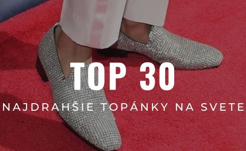 TOP 30 najdrahších topánok sveta, ktoré svojim majiteľom poriadne prevetrajú peňaženku