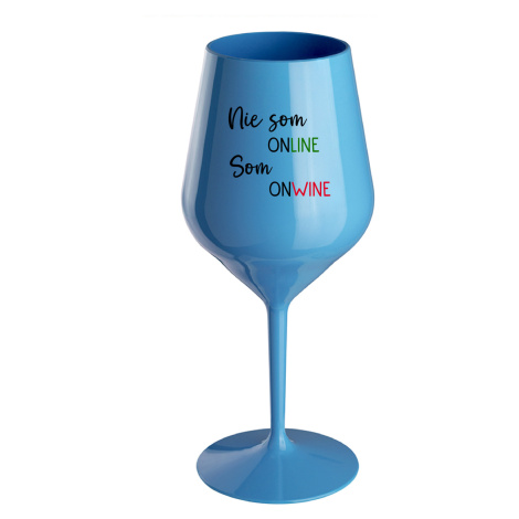 NIE SOM ONLINE SOM ONWINE - modrý nerozbitný pohár na víno