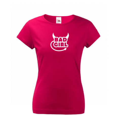 Dámské tričko s potiskem Bad Girl