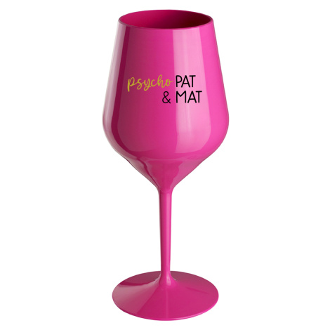 PSYCHO PAT&MAT - růžová nerozbitná sklenice na víno 470 ml
