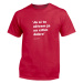 Myšlienky Politikov tričko Ja si to užívam Červená