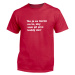 Myšlienky Politikov tričko Ja sa liečim Červená