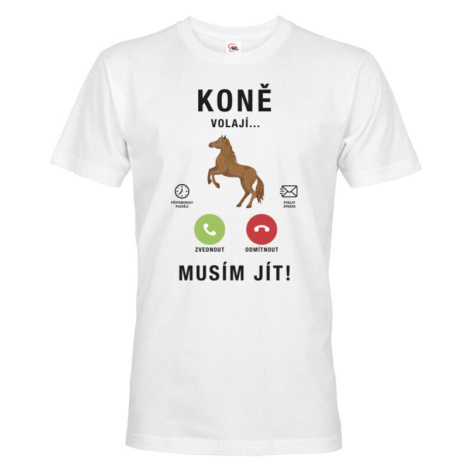 Pánské tričko pre milovníkov koní s potlačou Kone volajú musím isť...