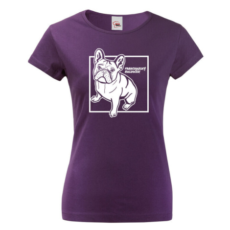 Dámské tričko s potlačou Francúzskeho buldočka - darček pre milovníkov psov