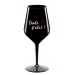 BUDE PRDEL! - černá nerozbitná sklenice na víno 470 ml