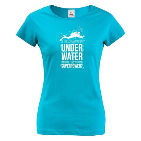 Dámské tričko Underwater - na narodeniny alebo len tak