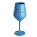 ...PROTOŽE BÝT DOKONALÝ NENÍ PRDEL... - modrá nerozbitná sklenice na víno 470 ml