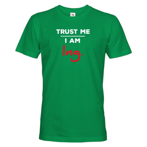 Pánske tričko s potlačou Trust me I am Ing