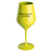 MAMINKA MIMO PREVÁDZKY - žltý nerozbitný pohár na víno