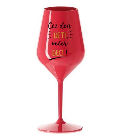 CEZ DEŇ DETI, VEČER DECI! - červený nerozbitný pohár na víno