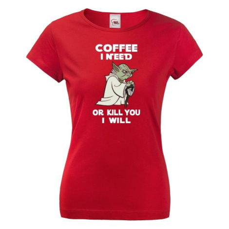 Dámské tričko Yoda I need coffee - ideálny darček