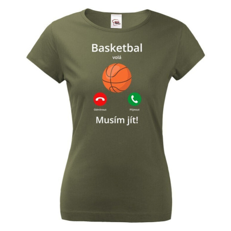 Dámské tričko Basketbal volá Musím ísť!  - skvelý darček pre milovníkov basketbalu