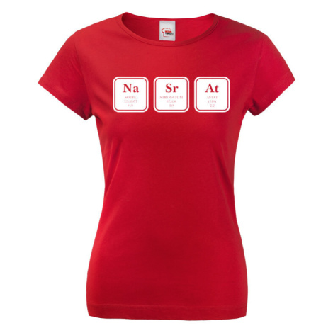 Dámske tričko s vtipnou potlačou NaSrAt -tričko len pre odvážnych