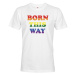 Pánské tričko s potlačou Born this way - LGBT pánské tričko