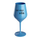 (NE)VINNÁ VÍLA - modrá nerozbitná sklenice na víno 470 ml