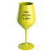 DĚKUJEME PANÍ UČITELKO - NA ZDRAVÍ - žlutá nerozbitná sklenice na víno