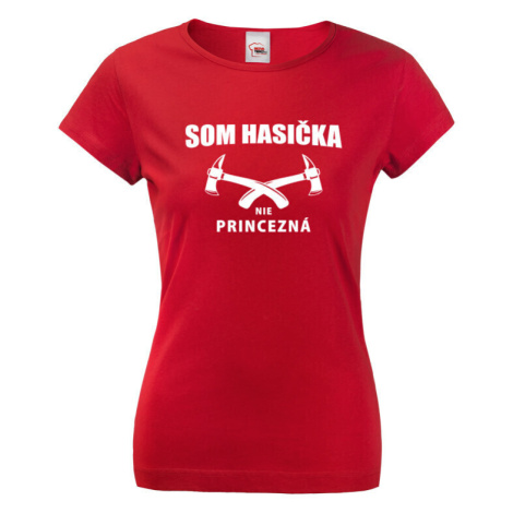 ♥ Hasičské tričko Som hasička, nie princezná - skvelý a netradičný darček