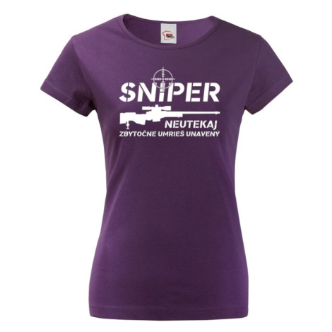 Dámské tričko Sniper - Neutekaj, zbytečně umrieš unavený - vysoká gramáž trička