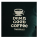 Dedicated T-shirt Stockholm Good Coffee Dark Green