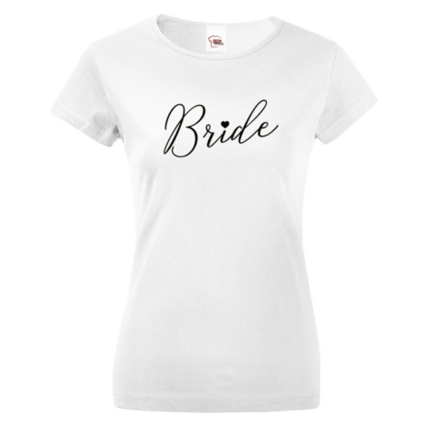 Dámske tričko pre Nevestu  na rozlúčku so slobodou - Bride