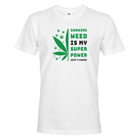 Pánské tričko -Growing weed is my super power