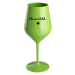 HLAVNĚ KLÍDEK... - zelená nerozbitná sklenice na víno 470 ml