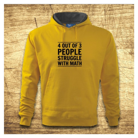 Mikina s kapucňou s motívom 4 out of 3 people struggle with math
