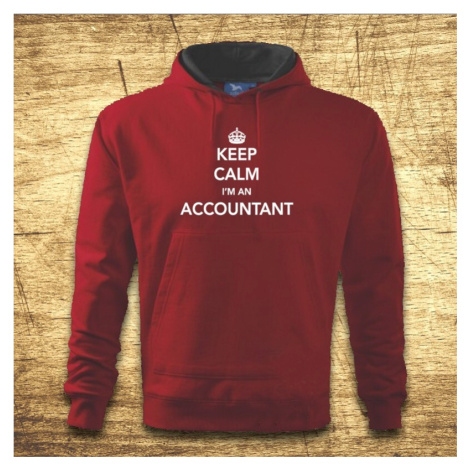 Mikina s kapucňou s motívom Keep calm, I´m an accountant