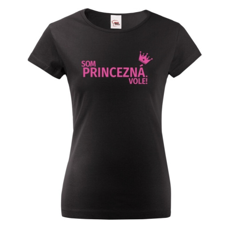 Dámske tričko Som princezná vole - s dopravou len za 2,23 Sk