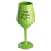 DĚKUJEME PANÍ UČITELKO - NA ZDRAVÍ - zelená nerozbitná sklenice na víno