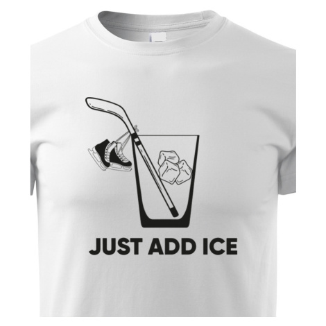 Detské tričko pre hokejistov Just add ice- skvelý darček pre hokejistov