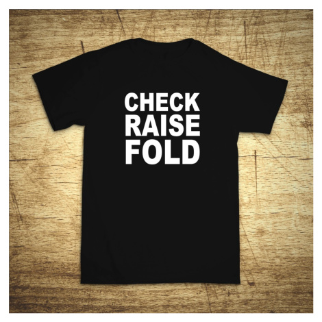 Tričko s motivem Check, raise, fold