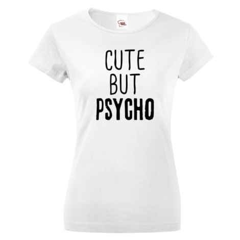 Dámske tričko Cute but Psycho - ideálny kúsok do šatníka pre rebelky