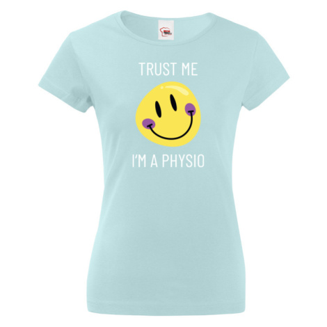 Dámské tričko trust me i´m physio - kvalitní tisk a rychlé dodání