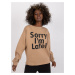 TMAVOBÉŽOVÁ MIKINA FRANCISCO S NÁPISOM "SORRY I´M LATE" -EM-BL-U624.99-DARK BEIGE