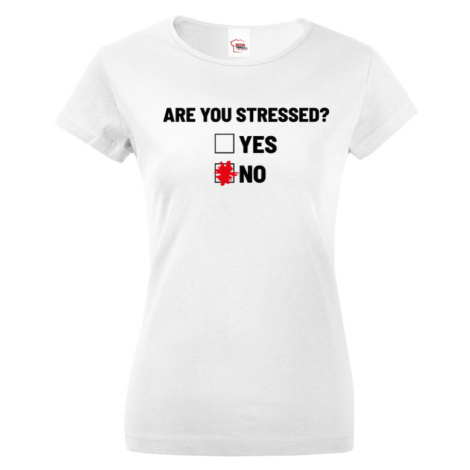 Dámske tričko Are you stressed? - ideálne tričko do práce