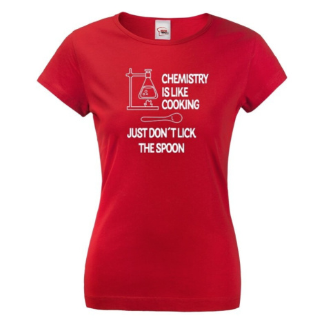 Dámske tričko pre chemikov Chemistry is like Cooking