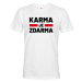 Pánske tričko s potlačou Karma je zdarma - tričko pre drzých týpkov