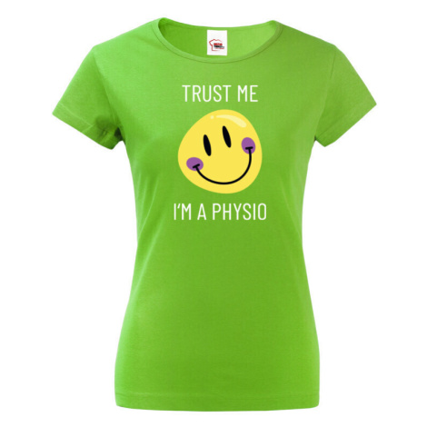 Dámské tričko trust me i´m physio - kvalitní tisk a rychlé dodání