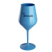 PANÍ DOKONALÁ - modrá nerozbitná sklenice na víno